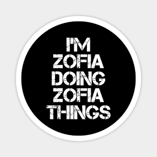 Zofia Name T Shirt - Zofia Doing Zofia Things Magnet